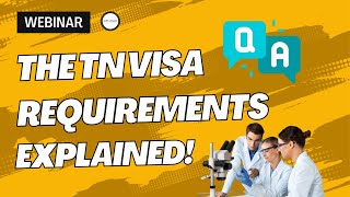 Webinar: The TN Visa Requirements Explained Q\u0026A