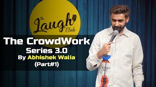 Crowdwork series 3.0 | Part - 1 | Abhishek Walia | Standup Comedy 2022