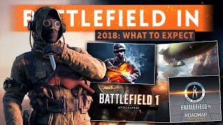 ➤ BATTLEFIELD IN 2018: What Can We Expect? (More DLC, Battlefield 2018, Community Map Project)