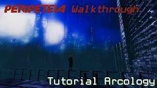 Peripeteia Walkthrough - Tutorial Arcology