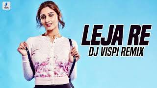 Leja Re (Remix) Dhvani Bhanushali | DJ Vispi