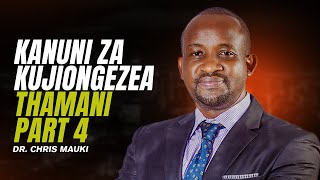 Dr. Chris Mauki - Kanuni za Kujiongezea Thamani Part 4