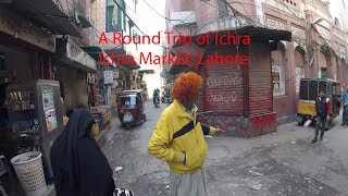 Streets of Lahore - A Round Trip of Ichra