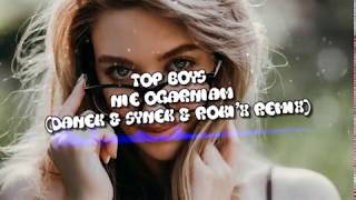 Top Boys - Nie Ogarniam (Danek \u0026 Synek \u0026 Roki'X Remix)