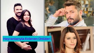 Hayranlarıyla Evlenen Ünlüler ve Hikayeleri | Ünlülerin Tanışma Hikayeleri