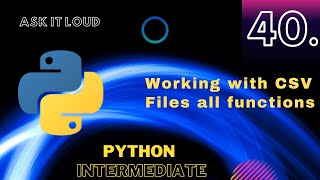 Lecture - 40 - Working with CSV Files in python | File handling | Python Intermediate | Python