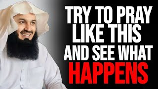 TRY TO PRAY LIKE THIS AND SEE WHAT HAPPENS | MUfti Menk | Islamic Lectures