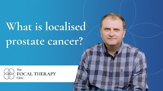 Local prostate cancer: what does it mean?