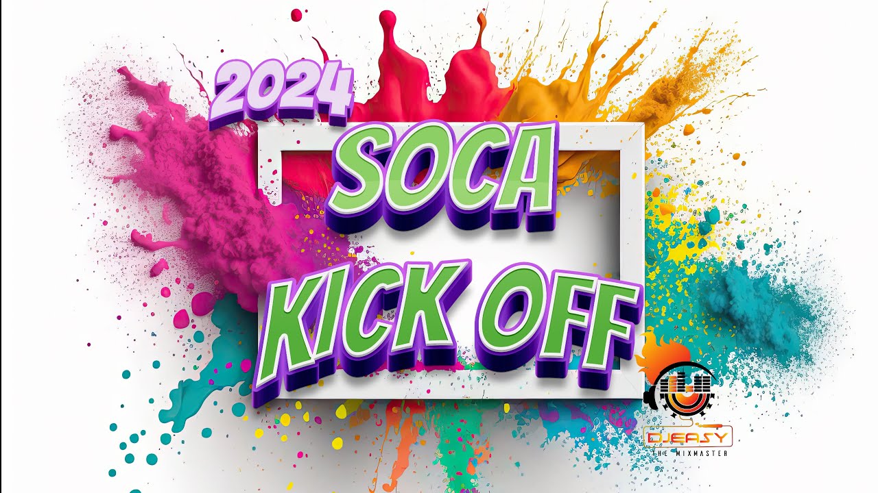 2024 Soca Mix Soca Kick Off Jam Nadia Batson,Bunji Garlin,Patrice ...