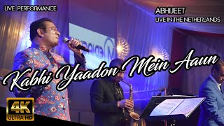 Kabhi Yaadon Mein Aaun | Abhijeet Bhattacharya Live Performance | Live in The Netherlands | 4K HD