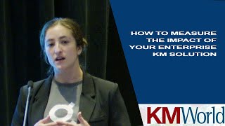 How to Measure the Impact of Your Enterprise KM Solution