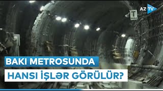 Bakı metrosunda yenidənqurma işləri görülür - Tuneldən REPORTAJ