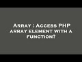 Array : Access PHP array element with a function?