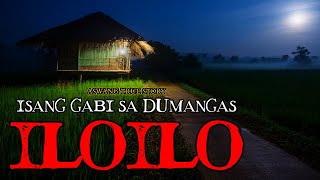 ISANG GABI SA DUMANGAS, ILOILO - ASWANG TRUE STORY