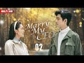 【Multi Sub】Marry My CEO💝 EP02 | Pregnant bride met the president❤️‍🔥 Now the wheel of fate turned...