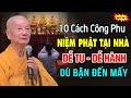 10 Cách Công Phu NIỆM PHẬT Tại Nhà Dễ Tu Ai Cũng Phải Biết Dù Bận Việc Đến Mấy | Thích Trí Quảng