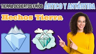 (ES) Explorando la Tierra Desiertos Fríos Ártico y la Antártida | Hechos Tierra | ALYYLA Hechos