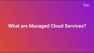 What Are Managed Cloud Services