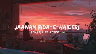 JAANAM FIDA E HAIDERI | Islamic Nasheed | Lyrical | Lofi |(Slowed+Reverb) #palestine @srlofi71