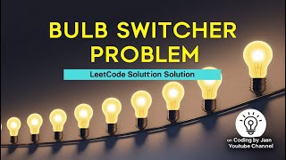 Bulb Switcher LeetCode Solution | Python Tutorial Without Math Functions | CodingByJAAN