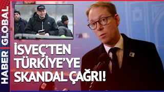 Hiçbir Şey Olmamış Gibi... İsveç'ten Türkiye'ye Skandal Çağrı!