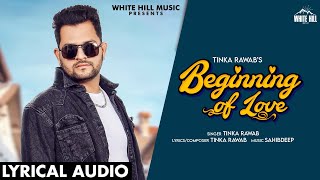 Beginning Of Love (Lyrical Audio) | Tinka Rawab | New Punjabi Song 2020 | White Hill Music