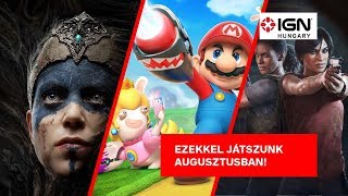 Ezekkel játszunk augusztusban - IGN Gaming