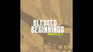 PODCAST || 01.05.25 Blessed Beginnings Numbers 6:24-27