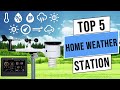 Top 5 Best Home Weather Stations of 2024 | Best Home Weather Station 2024 - Review