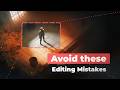 6 Mistakes to Avoid when Editing Your 3D Short Films