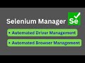 Selenium Manager - Automated Driver and Automated Browser Management
