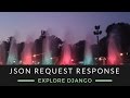 Explore Django - Json Request Response