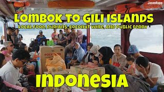 🌞 Lombok to Gili Islands ⛱ | Coconut wine and durians | Public Ferry | Local Indonesian food