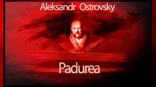 Alexandr Ostrovski - Padurea (1987) #teatruradiofonic #teatruaudio #teatruonline #teatruvechi