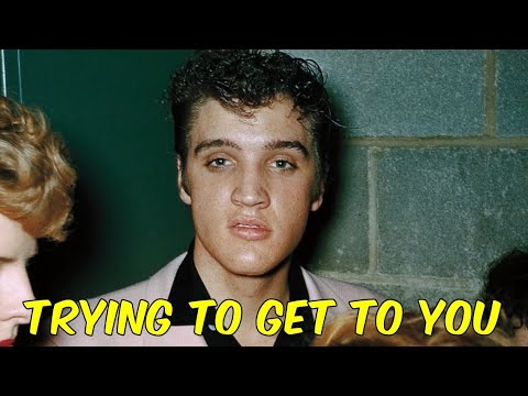 Trying To Get To You Elvis Presley - YouTube