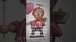 Using The AI Block Filter On Valentines Day Balloon Boy! #youtube #aiblock #fnafar #shorts