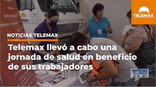 Telemax llevó a cabo una jornada de salud en beneficio de sus trabajadores.