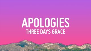 Three Days Grace - Apologies (Lyrics)