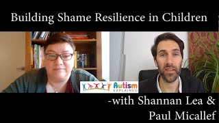 Building Shame Resilience in Autistic Children -Shannan Lea & Paul Micallef -Autism Explained Summit