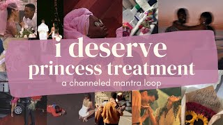 .princess treatment | a channeled mantra loop | vision board visualization