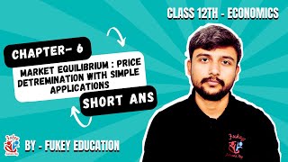 📚 Class 12th Economics Chapter 6: Market Equilibrium - Price Determination with Simple Applications