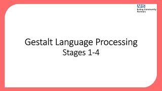 Gestalt Language Processing, Stages 1-4