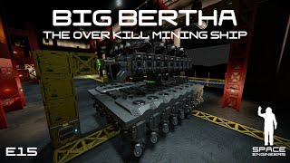 #15 Big Bertha - Space Engineers: The Search for Intelligent Life