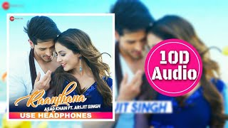 Raanjhana | 10D Audio Song | Bass Boosted | Arijit Singh | 10D Songs Hindi