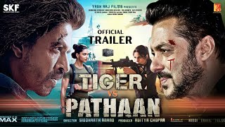 TIGER vs PATHAAN - Official Trailer | Salman Khan | Shah Rukh Khan | Deepika & Katrina | 2024 Update