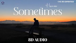 Sometimes (8D Audio) |Harnoor|MXRCI|RHYMEDY|New Punjabi Song 2023|Latest Punjabi Song 2023|