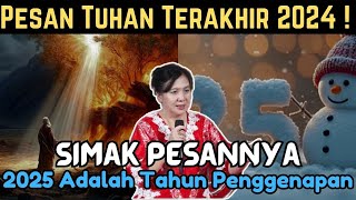 Pesan Tuhan Terakhir 2024 ! 2025 Adalah Tahun Penggenapan