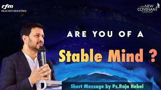 ARE YOU OF A STABLE MIND  II Inspirational Video by Pastor Raja Hebel