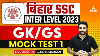 Bihar SSC Inter Level Class 2023 | BSSC GK GS Class by Sahil Madaan | Mock Test 1