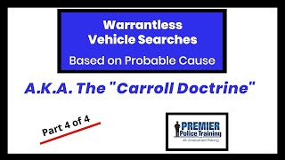 Warrantless Vehicle Searches based on Probable Cause (A.K.A. The Carroll Doctrine)